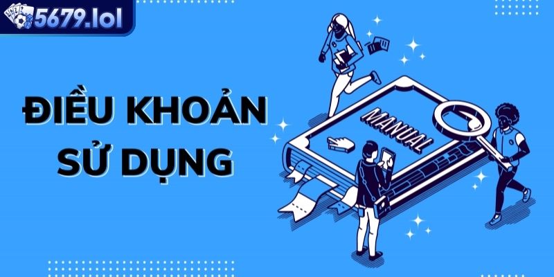 Giới thiệu tổng quan về điều khoản sử dụng 5679
